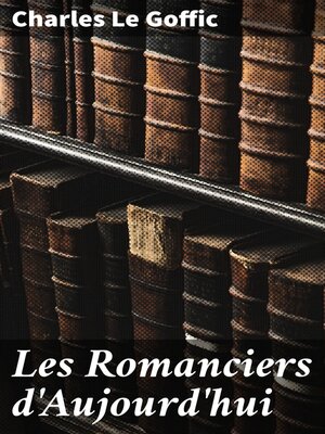 cover image of Les Romanciers d'Aujourd'hui